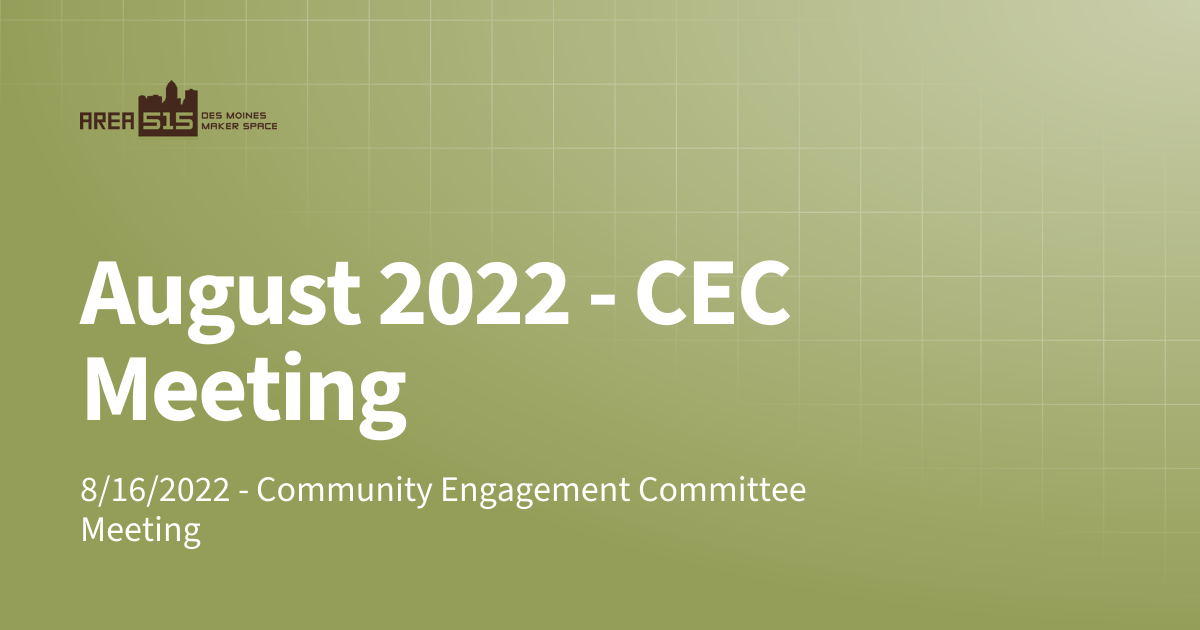 August 2022 - CEC Meeting | Area515 Legal Documents